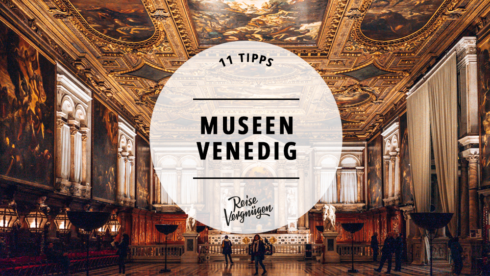 #11 Museen in Venedig, die du gesehen haben musst