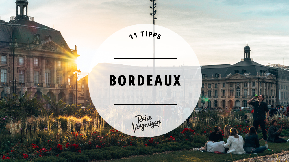 Bordeaux Tipps Frankreich