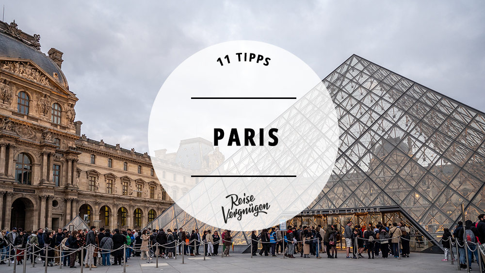 #Paris – 11 überraschende Tipps für die französische Hauptstadt