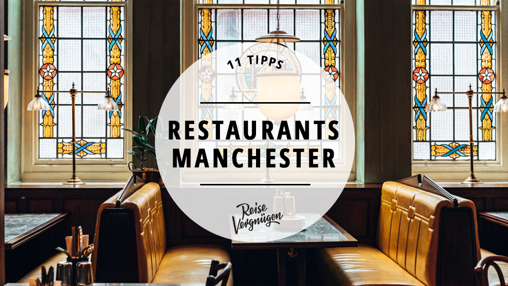 Restaurants Manchester Die 11 leckersten Ort in der englischen Stadt