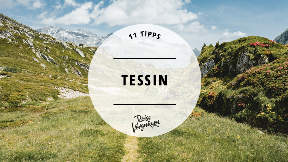 Tessin Tipps Schweiz