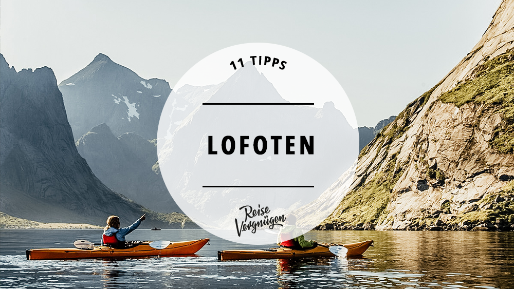#Lofoten – 11 Tipps für die norwegische Inselgruppe im Nordmeer
