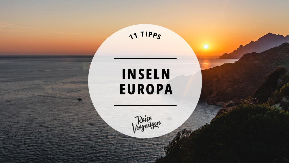 #11 schöne Inseln in Europa, die du besuchen solltest