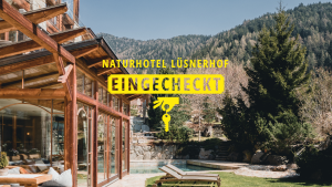 Eingecheckt Naturhotel Lüsnerhof, nachhaltiges Hotel Südtirol
