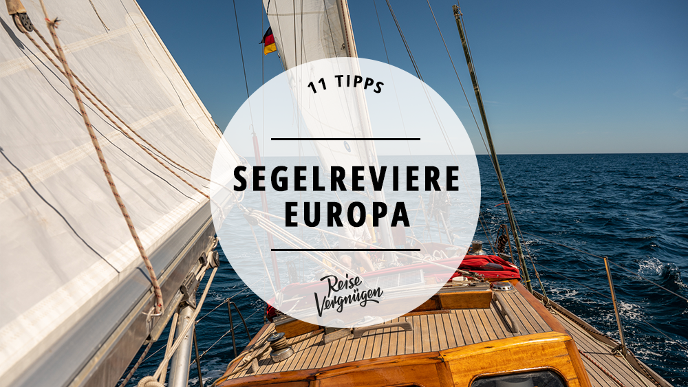 #11 wunderschöne Segelreviere in Europa