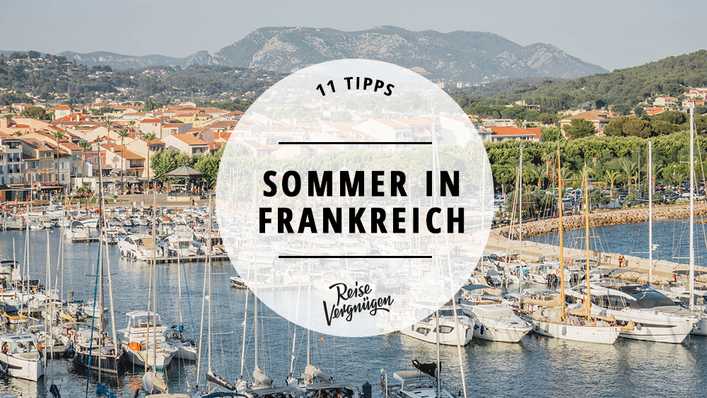 #11 Tipps für einen tollen Sommer in Frankreich