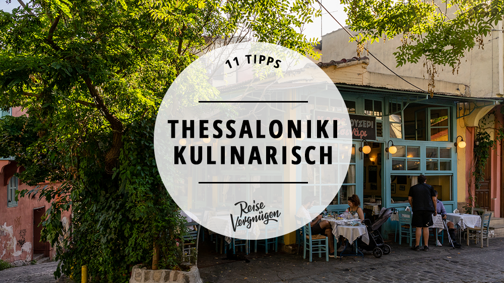 #11 gute Bars, Cafés und Restaurants in Thessaloniki