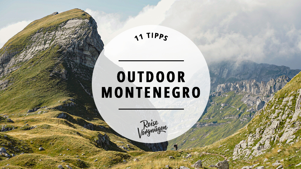 11 OutdoorAktivitäten in Montenegro Reisevergnügen