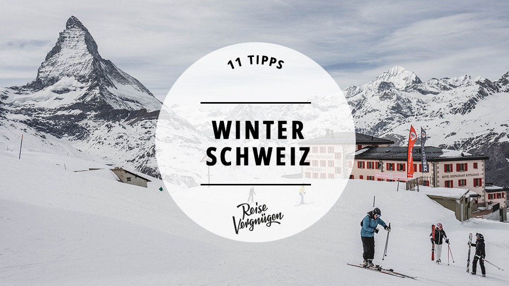 #11 außergewöhnliche Tipps für den Winter in der Schweiz