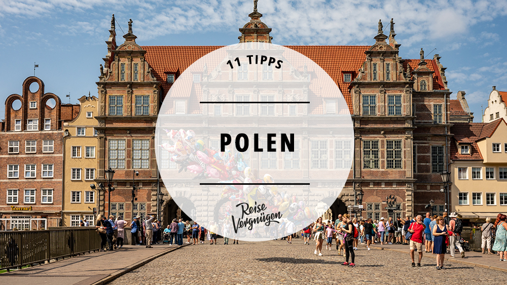 #Urlaub in Polen – 11 Sehenswürdigkeiten und Tipps