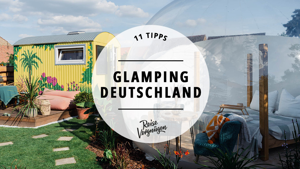 #11 schöne Glamping-Plätze in Deutschland